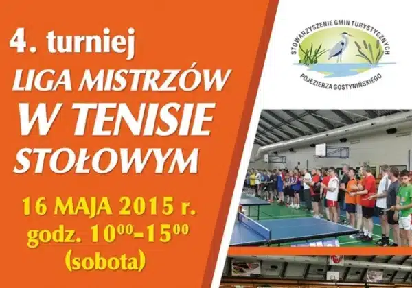 Plakat zaprasza na 4. turniej „Ligi Mistrzów w Tenisie Stołowym”, który odbędzie się 16 maja 2015 roku w godzinach 10:00-15:00.