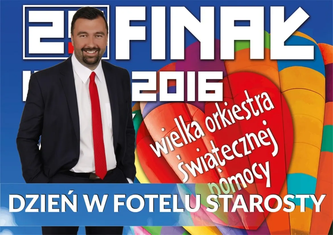 Plakat przedstawiający uśmiechającego się mężczyznę w garniturze z napisem „24. Finał Wielkiej Orkiestry Świątecznej Pomocy – Dzień w fotelu Starosty” oraz kolorowymi balonami w tle.