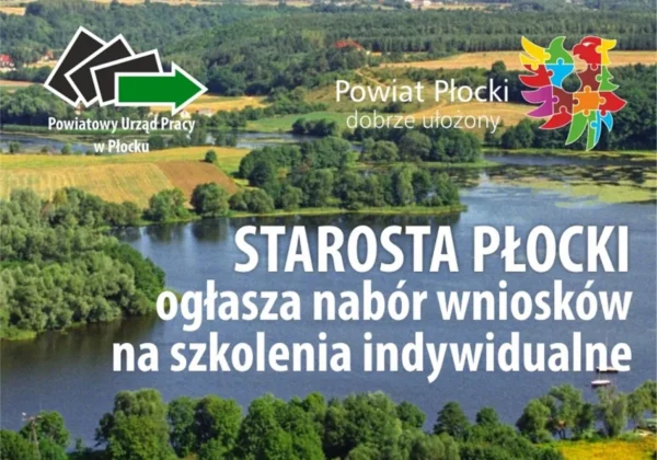 Na zdjęciu widoczna jest malownicza okolica z rzeką i terenami zielonymi, a w górnej części umieszczono informację o naborze wniosków na szkolenia indywidualne ogłoszoną przez Starostę Płockiego.