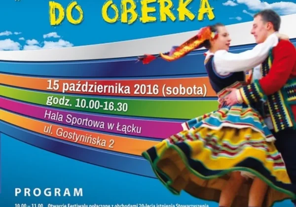 Plakat promujący 11. Festiwal Folkloru i Kultury Ziemi Kujawskiej i Mazowieckiej „Od Kujawiaka do Oberka”, z tańczącą parą w kolorowych ludowych strojach i informacją o dacie oraz miejscu wydarzenia (15 października 2016, Hala Sportowa w Łącku, ul. Gostynińska 2).