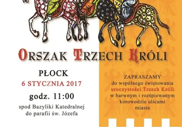 Plakat promujący Orszak Trzech Króli w Płocku: trzej królowie jadący na koniach pod gwiazdą na tle białym i pomarańczowym, z informacją o dacie 6 stycznia 2017, godzinie 11:00 i trasie z bazyliki katedralnej do parafii św. Józefa.