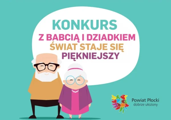 Ilustracja przedstawia starszą parę – babcię i dziadka – stojącą razem na turkusowym tle, obok której znajduje się duży biały balon z kolorowym napisem konkursu „Z babcią i dziadkiem świat staje się piękniejszy” oraz logo Powiatu Płockiego.
