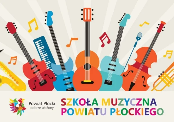 Kolorowa ilustracja prezentująca różnorodne instrumenty muzyczne (gitary, keyboard, saksofony, trąbki) z napisem „Szkoła Muzyczna Powiatu Płockiego” i logo Powiatu Płockiego w dolnej części.