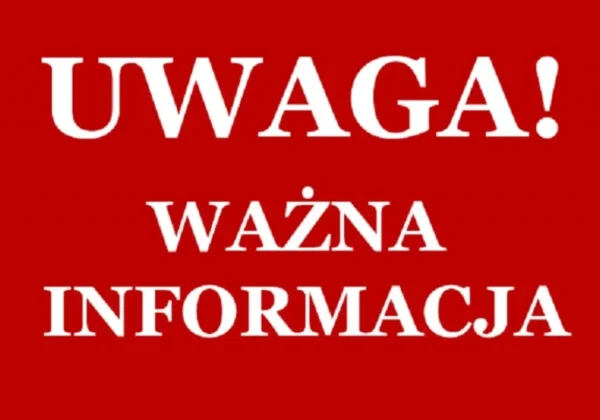 Czerwone tło z dużymi białymi napisami „UWAGA! WAŻNA INFORMACJA”.