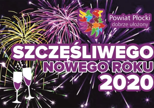 Kolorowy plakat z fajerwerkami w tle, dwoma kieliszkami szampana i napisem 'Szczęśliwego Nowego Roku 2020' obok logo Powiatu Płockiego.