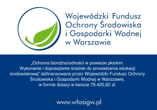 Logo Wojewódzkiego Funduszu Ochrony Środowiska i Gospodarki Wodnej w Warszawie wraz z niebieskim paskiem informacyjnym o dofinansowaniu projektu ochrony bioróżnorodności i edukacji środowiskowej w powiecie płockim.