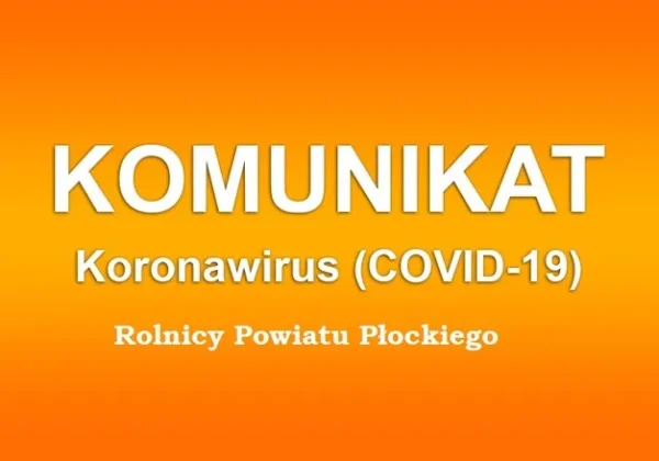 Pomarańczowa grafika informacyjna z napisem „KOMUNIKAT Koronawirus (COVID-19) Rolnicy Powiatu Płockiego”.
