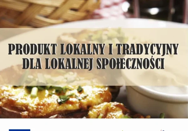 Kosz z chlebem i inne produkty spożywcze na stole z nałożonym napisem „Produkt lokalny i tradycyjny dla lokalnej społeczności” oraz logotypami na dole.