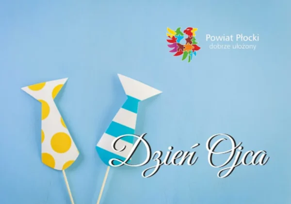 Dwa kolorowe origami w kształcie krawatów na niebieskim tle, z napisem Dzień Ojca i logo Powiatu Płockiego.