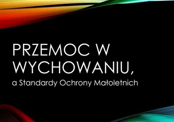 Przemoc w wychowaniu, a standardy ochrony małoletnich