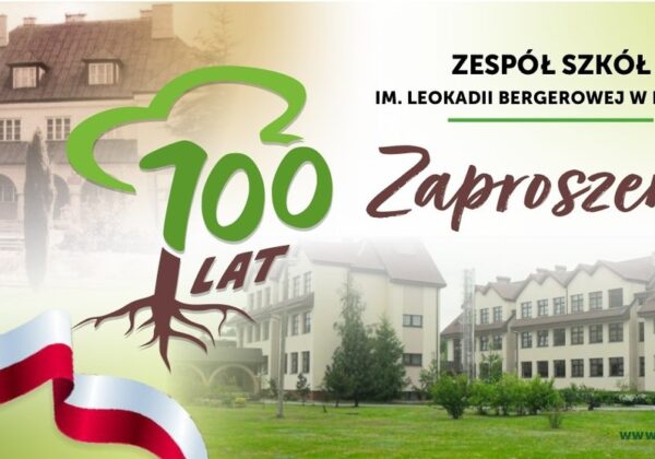 Grafika przedstawia zaproszenie na obchody 100-lecia Zespołu Szkół im. Leokadii Bergerowej w Płocku, z widokiem budynku szkoły oraz elementami dekoracyjnymi w kolorach flagi Polski.