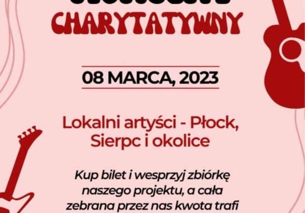 Plakat informujący o koncercie charytatywnym, który odbędzie się 8 marca 2023 roku w Płocku, z lokalnymi artystami, mający na celu wsparcie fundacji "Dajemy Dzieciom Siłę".