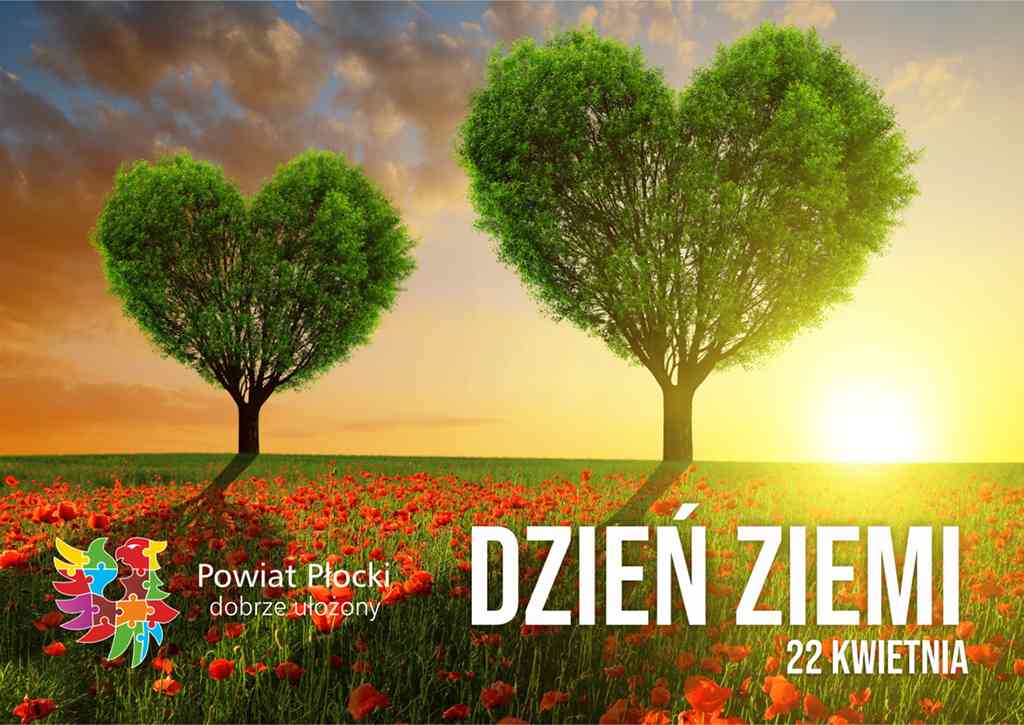 Na zdjęciu znajdują się dwa drzewa w kształcie serca na tle zachodzącego słońca oraz rozkwitających czerwonych kwiatów, z napisem "Dzień Ziemi 22 kwietnia".