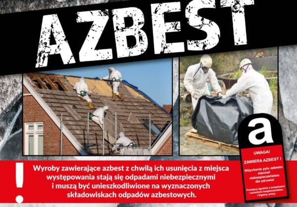 Plakat informacyjny dotyczący zagrożeń związanych z azbestem, prezentujący proces usuwania materiałów zawierających ten szkodliwy składnik.