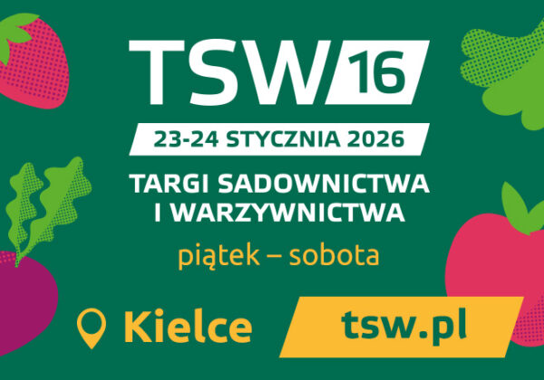Zaproszenie na 16. edycję Targów Sadownictwa i Warzywnictwa TSW 2026, które odbędą się w Kielcach w dniach 23-24 stycznia.